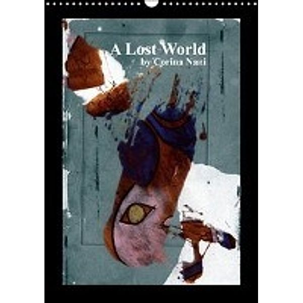 A Lost World (Wandkalender 2016 DIN A3 hoch), Corina Nani