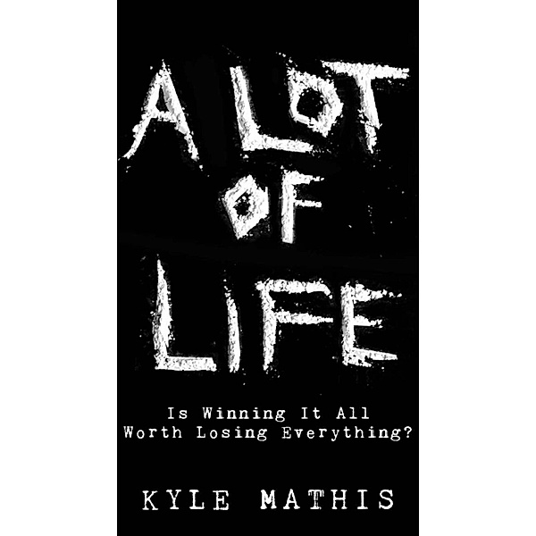 A Lot of Life, Kyle Mathis