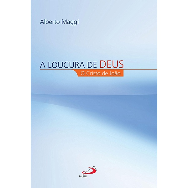 A loucura de Deus / Biblioteca de estudos bíblicos, Alberto Maggi