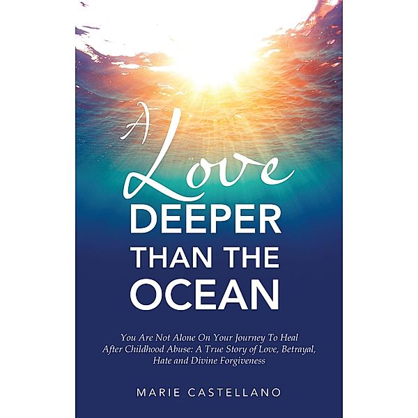 A Love Deeper Than The Ocean, Marie Castellano