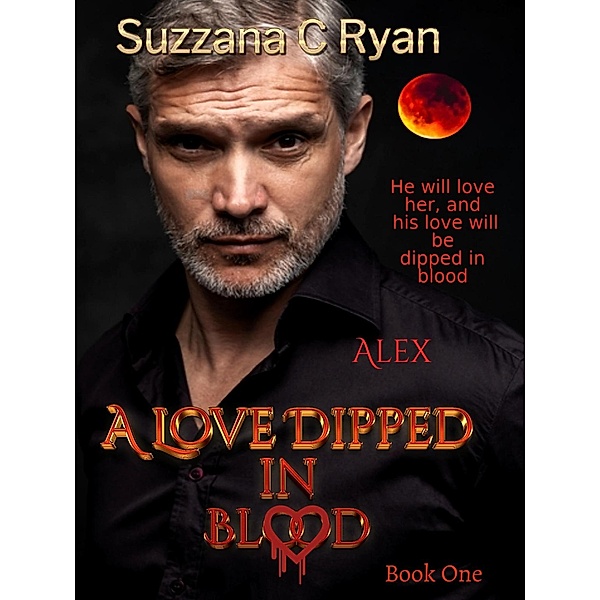 A Love Dipped in Blood (The Elite 100, #1) / The Elite 100, Suzzana C Ryan