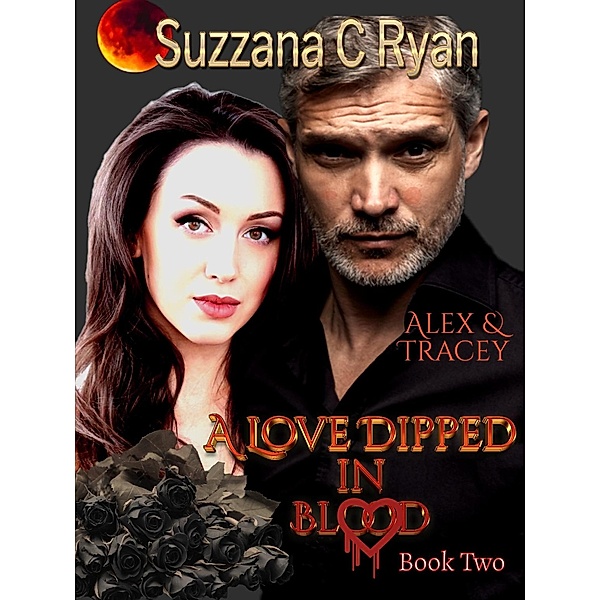 A Love Dipped in Blood (Vampire Elite 100 Blood Series, #2) / Vampire Elite 100 Blood Series, Suzzana C Ryan