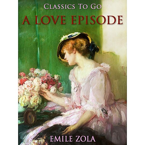 A Love Episode, Émile Zola