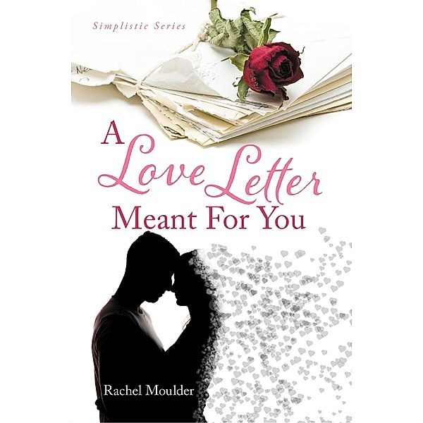 A Love Letter Meant For You, Rachel Moulder