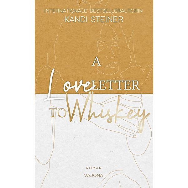 A Love Letter To Whiskey, Kandi Steiner