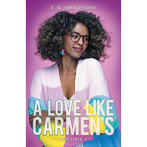 A Love Like Carmen's, T. N. Bradford