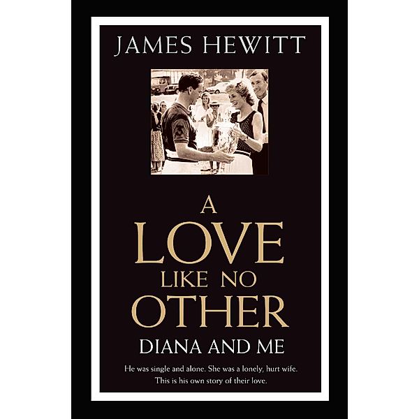 A Love Like No Other - Diana and Me, James Hewitt