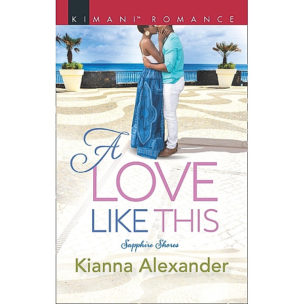 A Love Like This (Sapphire Shores, Book 1) / Mills & Boon Kimani, Kianna Alexander