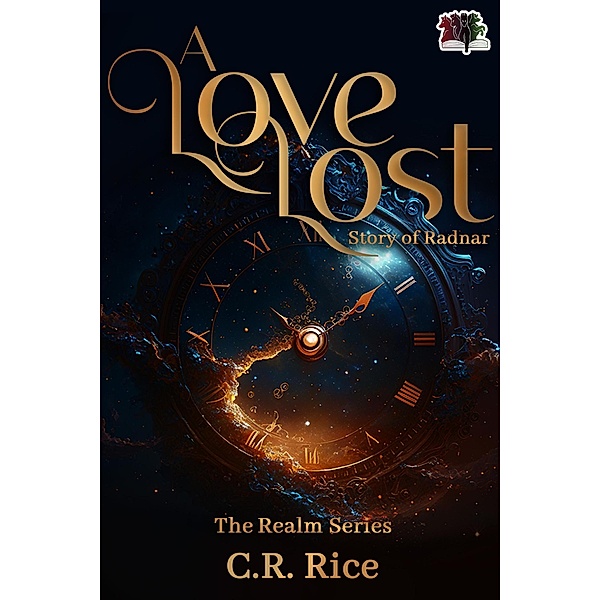 A Love Lost: Story of Radnar (The Realm Series, #10) / The Realm Series, C. R. Rice