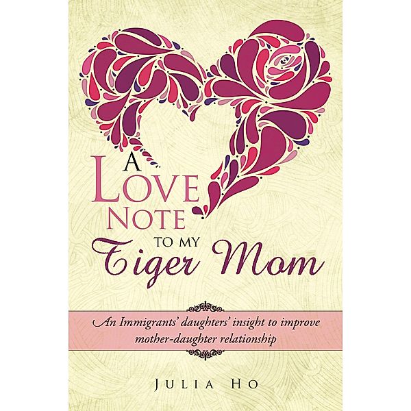 A Love Note to My Tiger Mom, Julia Ho