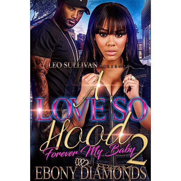 A Love So Hood 2 / A Love So Hood: Forever My Baby Bd.2, Ebony Diamonds