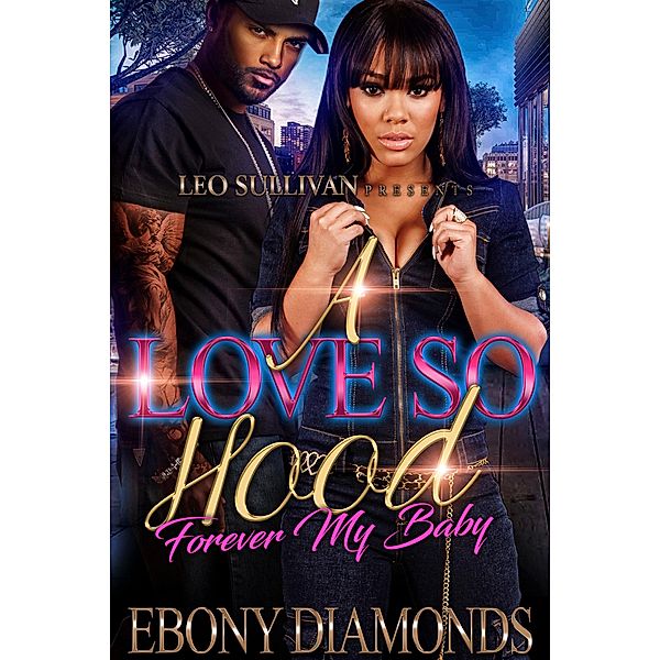 A Love So Hood / A Love So Hood: Forever My Baby Bd.1, Ebony Diamonds