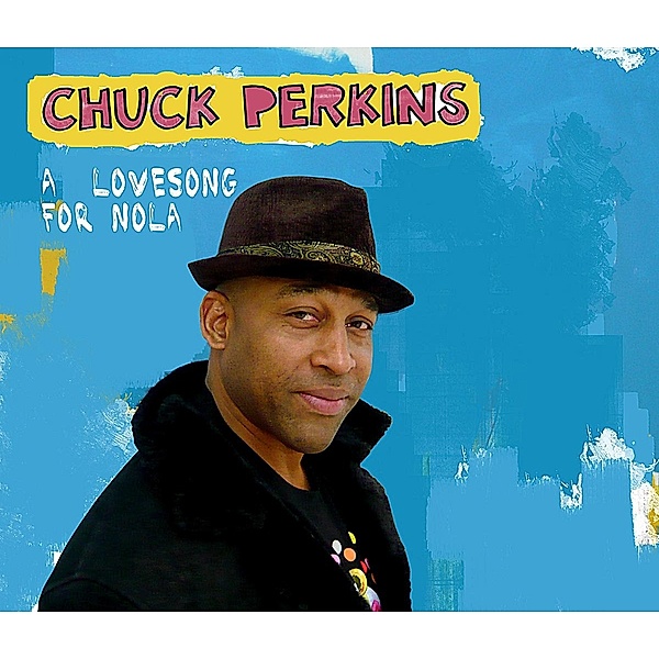 A Love Song For Nola, Chuck Perkins