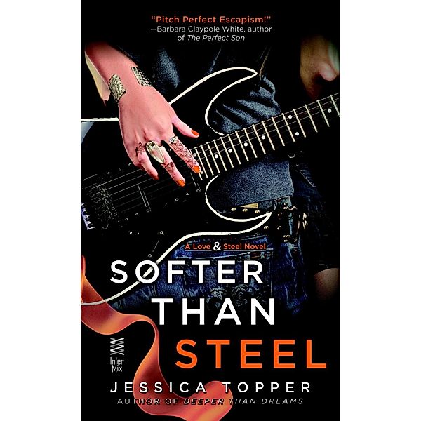 A Love & Steel Novel: 2 Softer Than Steel, Jessica Topper