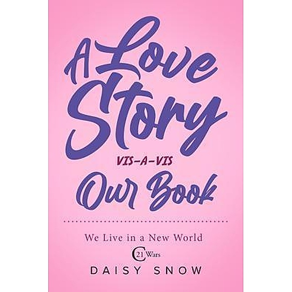 A Love Story VIS-A-VIS Our Book, Daisy Snow