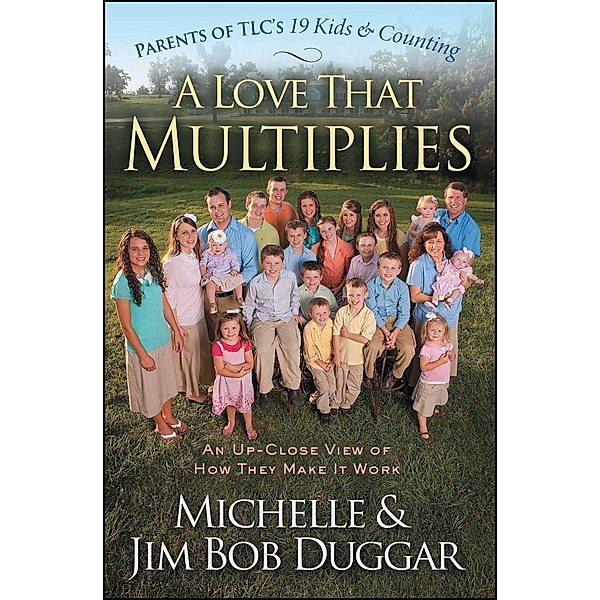 A Love That Multiplies, Michelle Duggar, Jim Bob Duggar