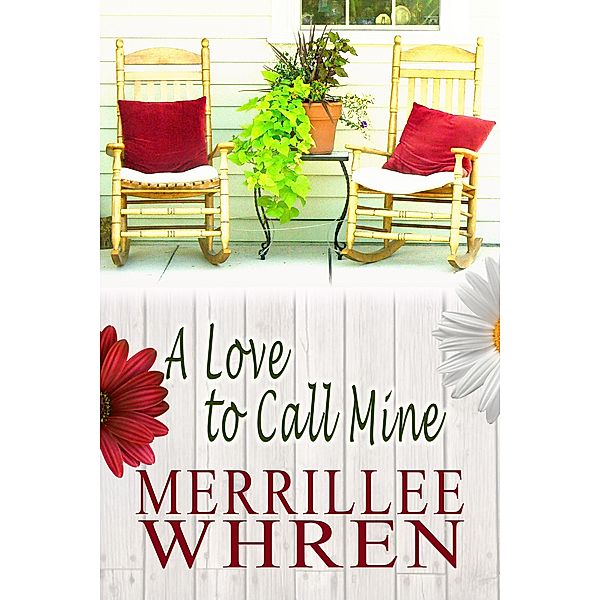 A Love to Call Mine (Front Porch Promises, #3) / Front Porch Promises, Merrillee Whren