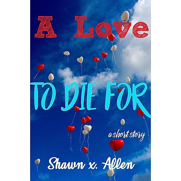 A Love To Die For, Shawn X. Allen