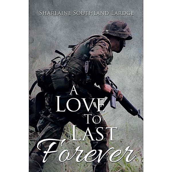 A Love to Last Forever, Sharlaine Southland Lardge