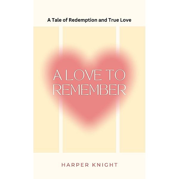 A Love to Remember, Harper Knight