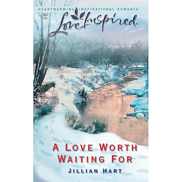 A Love Worth Waiting For (Mills & Boon Love Inspired), Jillian Hart