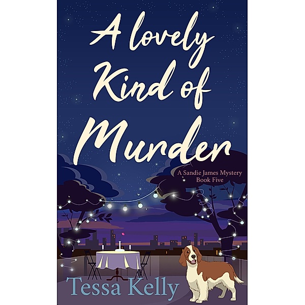 A Lovely Kind of Murder (A Sandie James Mystery, #5) / A Sandie James Mystery, Tessa Kelly
