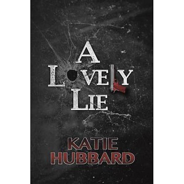 A Lovely Lie / M. Publications, Katie Hubbard