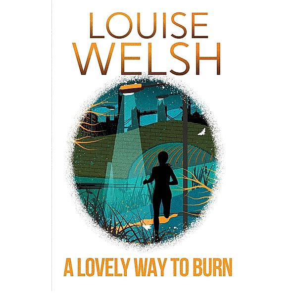 A Lovely Way to Burn / Plague Times Trilogy, Louise Welsh