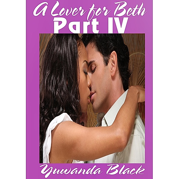 A Lover for Beth: Part IV / A Lover for Beth, Yuwanda Black