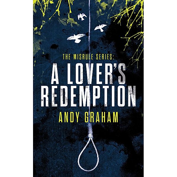 A Lover's Redemption (The Misrule, #4) / The Misrule, Andy Graham