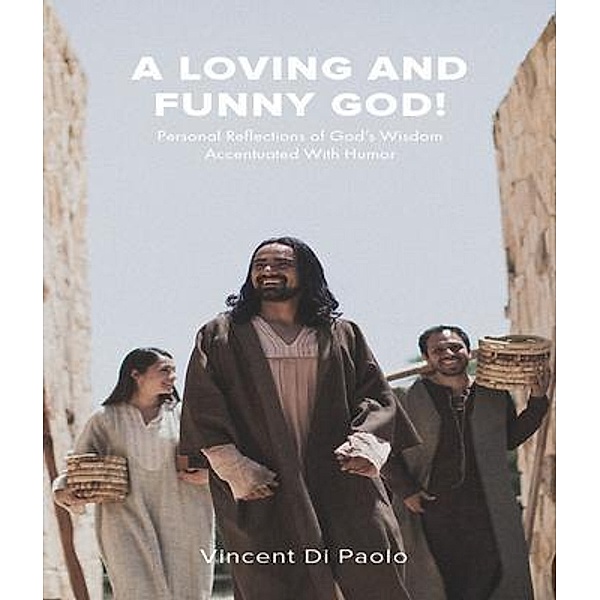 A Loving And Funny God!, Vincent Di Paolo