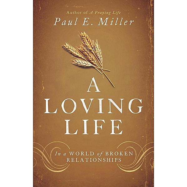 A Loving Life, Paul E. Miller