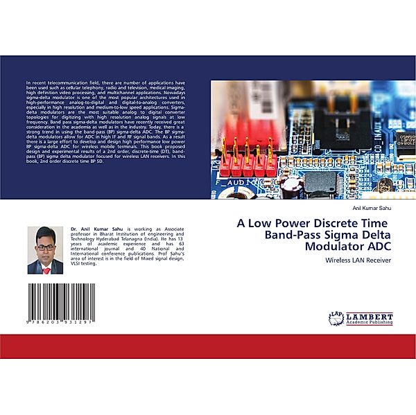 A Low Power Discrete Time Band-Pass Sigma Delta Modulator ADC, Anil Kumar Sahu