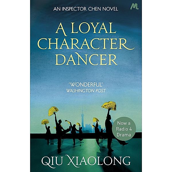 A Loyal Character Dancer / As heard on Radio 4 Bd.2, Qiu Xiaolong