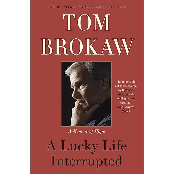A Lucky Life Interrupted, Tom Brokaw