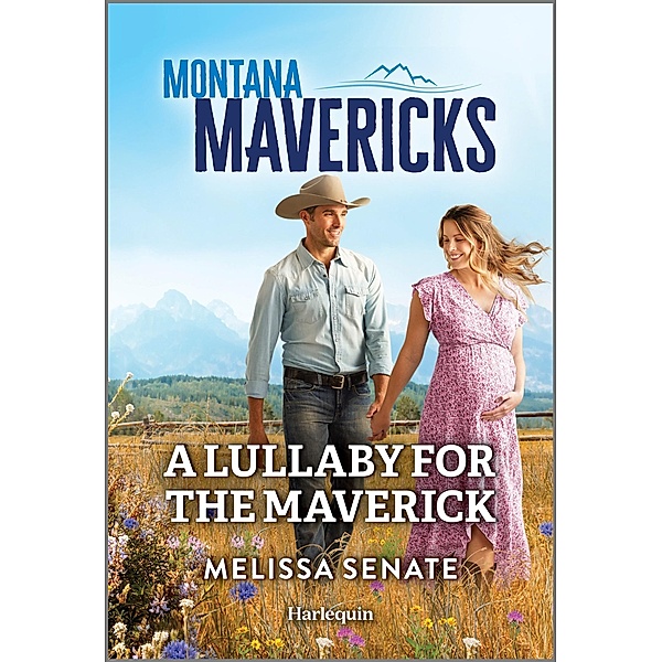 A Lullaby for the Maverick / Montana Mavericks: The Anniversary Gift Bd.6, Melissa Senate
