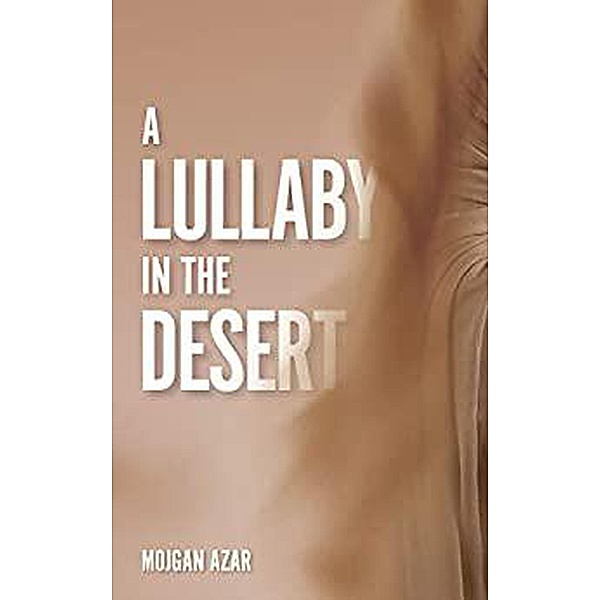 A Lullaby in the Desert, Mojgan Azar