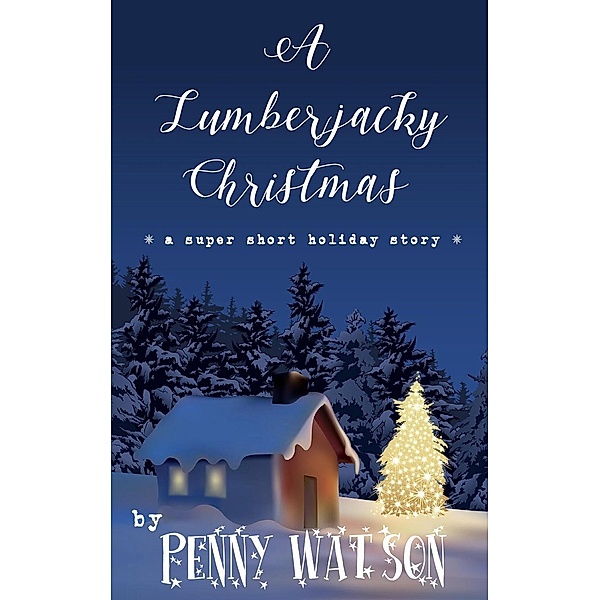 A Lumberjacky Christmas, Penny Watson