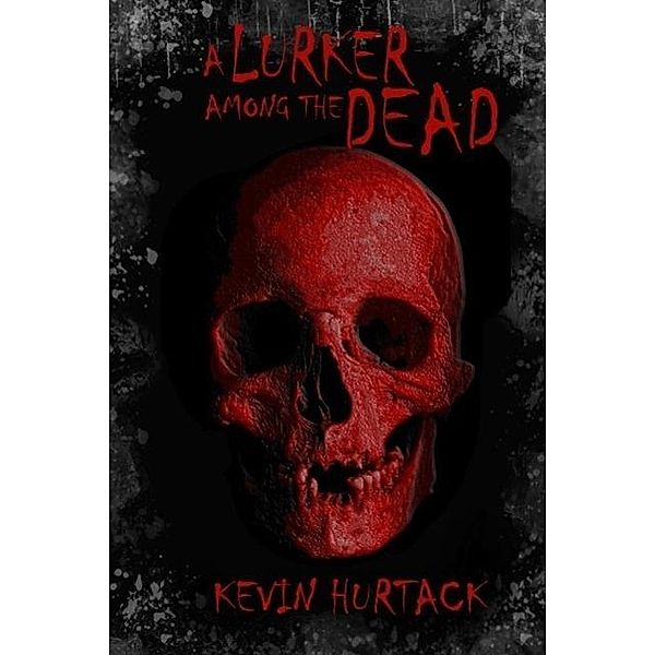 A Lurker Among The Dead (The Callahan Files, #1), Kevin Hurtack