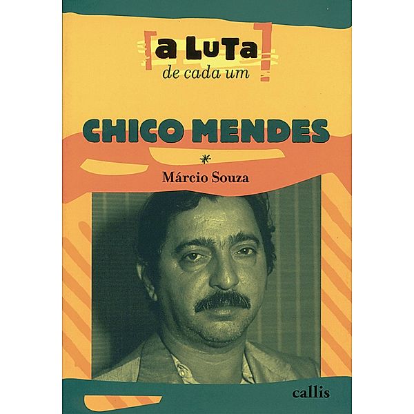 A luta de cada um - Chico Mendes, Márcio Souza