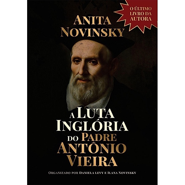 A Luta Inglória do Padre Antonio Vieira, Anita Novinsky