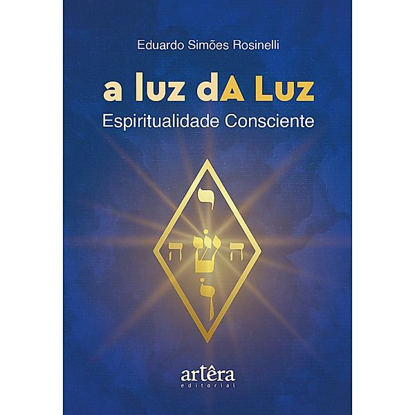 A luz dA Luz: espiritualidade consciente, Eduardo Simões Rosinelli