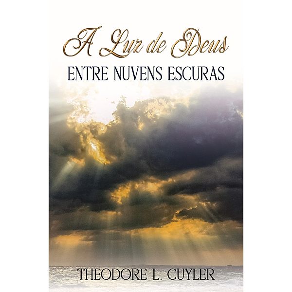 A Luz de Deus entre Nuvens Escuras, Theodore L. Cuyler