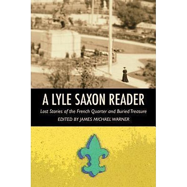 A Lyle Saxon Reader / Cultured Oak Press, Lyle Saxon