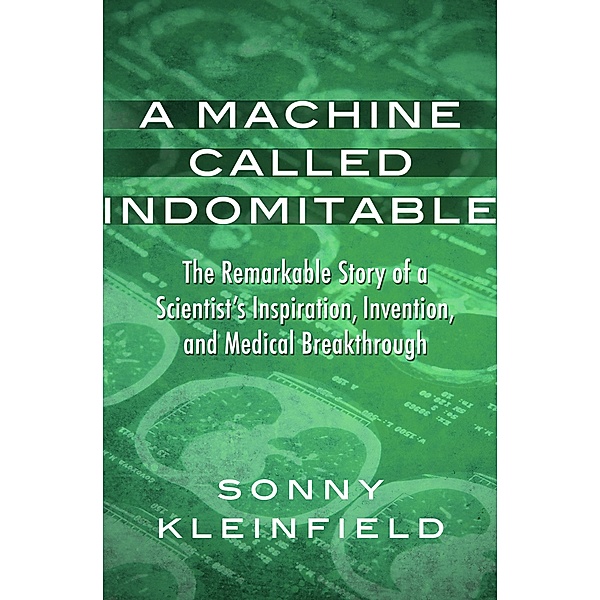 A Machine Called Indomitable, Sonny Kleinfield