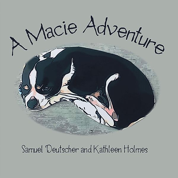 A Macie Adventure, Samuel Deutscher, Kathleen Holmes