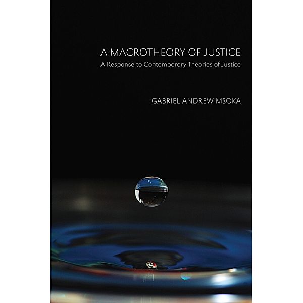 A Macrotheory of Justice, Gabriel Andrew Msoka