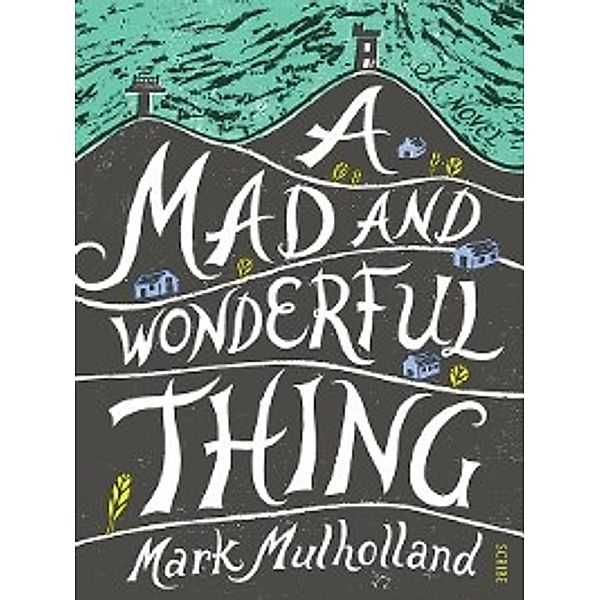 A Mad and Wonderful Thing, Mark Mulholland