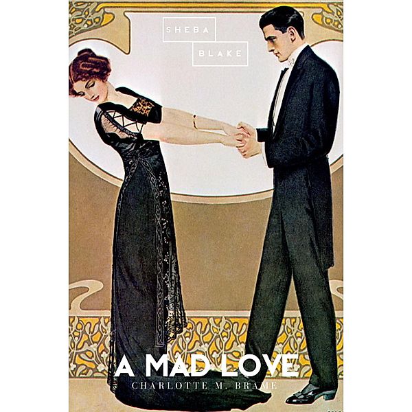 A Mad Love, Charlotte M. Brame