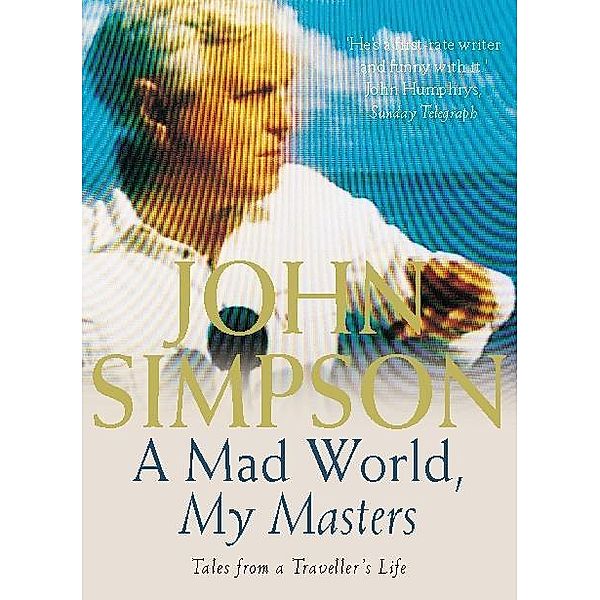 A Mad World, My Masters, John Simpson